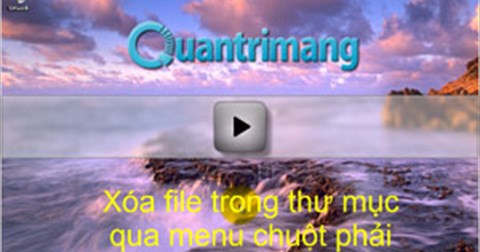 Video - Xóa file trong thư mục bằng menu ngữ cảnh