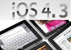 Apple iOS 4.3- bản cập nhật được chờ đợi cho iPhone và iPad