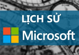 Microsoft và những cột mốc quan trọng trong 40 năm phát triển