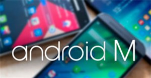 Android M có gì đáng mong đợi?