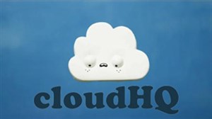 CloudHQ - Giải pháp kết hợp dịch vụ lưu trữ online
