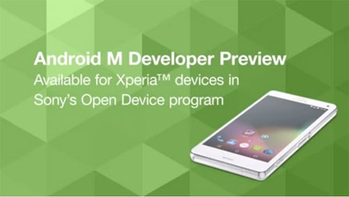 Android M Developer Preview sẽ được sử dụng trên Sony Xperia