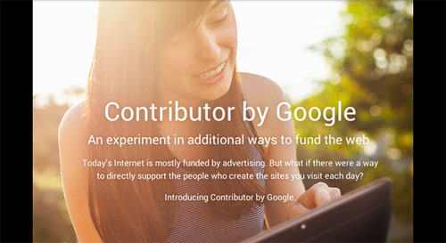 Google Contributor: Hồi kết cho quảng cáo trên web? Dự án Contributor của Google