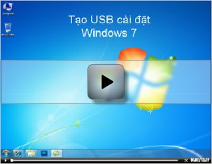 Video - Tạo ổ USB cài đặt Windows 7 
