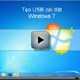 Video - Tạo ổ USB cài đặt Windows 7 