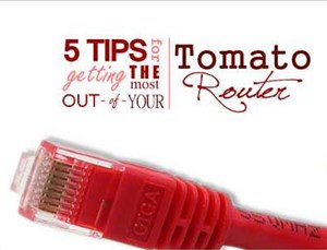 5 thủ thuật giúp sử dụng tối ưu Tomato trên Router