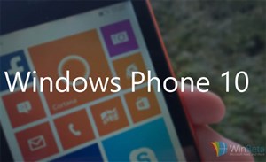 Microsoft đã bắt đầu cung cấp các bản build của Windows Phone 10 tới đối tác