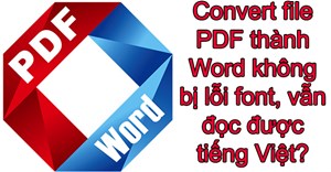 Hướng dẫn chuyển file PDF sang Word không bị lỗi tiếng Việt