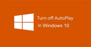 Cách bật, tắt Autoplay trong Windows 10