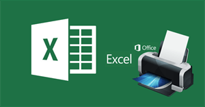 Bạn muốn in văn bản, dữ liệu trong Microsoft Excel. Không đơn giản như Word hay PDF đâu nhé! Hãy đọc bài sau!
