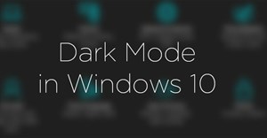 Kích hoạt chế độ Dark Mode trên Windows 10 như thế nào?