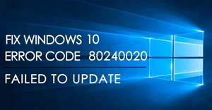 Cách khắc phục lỗi 80240020 khi nâng cấp lên Windows 10