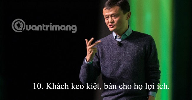 Sự lợi ích cho khách keo kiệt  15 nguyên tắc bán hàng “đắt giá” của Jack Ma cho dân kinh doanh