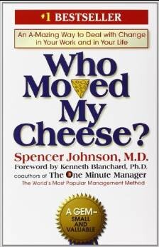 Who Moved My Cheese? Who Moved My Cheese?