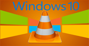 Thiết lập VLC Media Player làm trình chơi đa phương tiện mặc định trên Windows 10