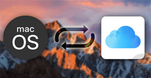 Đồng bộ các tập tin, thư mục trên Desktop và Document  trên macOS Sierra với iCloud