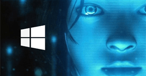 Hướng dẫn thiết lập tối ưu cho Cortana trên Windows 10 (Phần cuối)