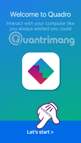 Nhấn Let's start để sử dụng QuadroSync