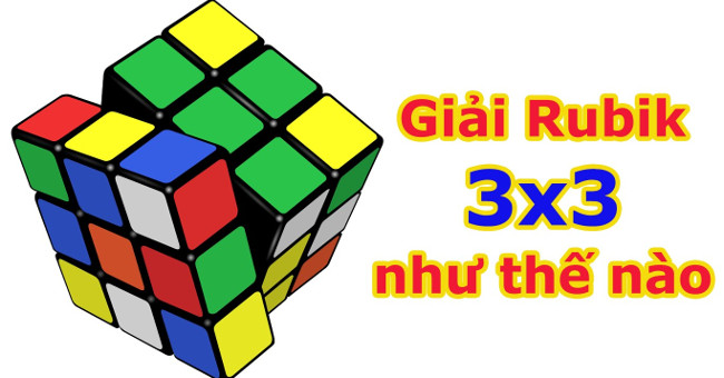 Cách giải Rubik 3x3 - Công thức rubik 3x3 nhanh nhất