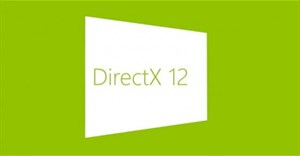 DirectX 12 là gì? Quan trọng như thế nào?