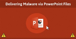 Malware xâm nhập qua file PowerPoint mà không cần bật macro