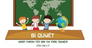 Bí quyết giúp bạn "ăn điểm" tuyệt đối với môn thi Địa lý