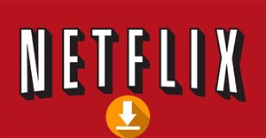 Hướng dẫn download phim từ Netflix trong Windows 10