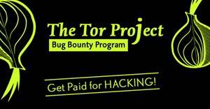 Tor mở chương trình Bug Bounty tìm bug nhận tiền thưởng