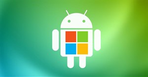 Những ứng dụng Android đáng quan tâm của Microsoft phát triển