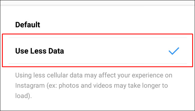 Nhấp chọn Use Less Data