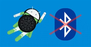 Cách khắc phục lỗi kết nối Bluetooth và Wifi trên Android 8.0 Oreo
