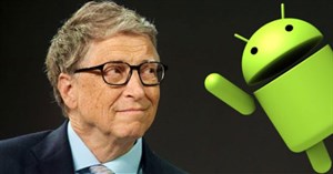 Bill Gates đang dùng Android chứ không phải Windows Mobile hay iPhone, tại sao?