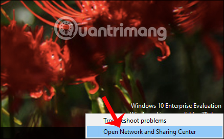 Nhấn chọn Open Network and Sharing Center