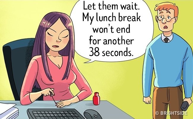 Cứ để họ chờ. Giờ nghỉ trưa của tôi vẫn còn 38 giây nữa!