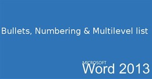 Hướng dẫn toàn tập Word 2013 (Phần 10): Bullets, Numbering, Multilevel list trong Microsoft Word