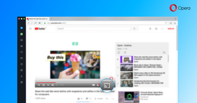 Trình duyệt Opera hỗ trợ Chromecast