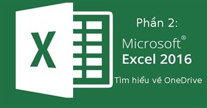 Excel 2016 - Bài 2: Tìm hiểu về OneDrive