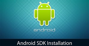 Hướng dẫn cài đặt Android SDK - Software Development Kit