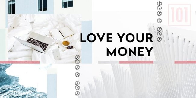 Love Your Money - Biết quý trọng đồng tiền