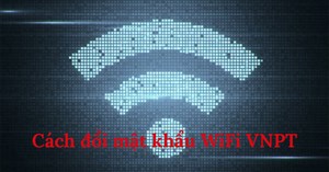 Cách đổi mật khẩu WiFi VNPT