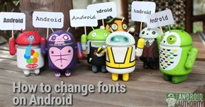 Cách thay đổi font chữ trên điện thoại Android
