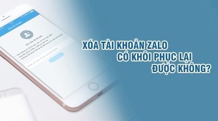 Xóa tài khoản Zalo có  khôi phục lại được không?