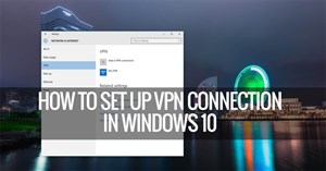 Cách tạo VPN trên Windows 10