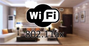 Tại sao bạn cần tìm hiểu về IEEE 802.11ax?