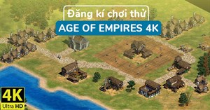 Nhanh tay đăng ký chơi thử Age of Empires phiên bản nâng cấp đồ họa 4K