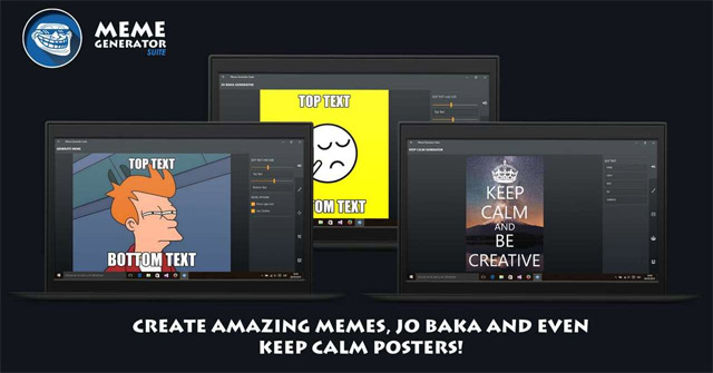Tạo ảnh chế cực vui trên Windows 10 với ứng dụng Meme Generator Suite