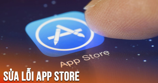 Tổng hợp những lỗi thường gặp trên App Strore và cách khắc phục