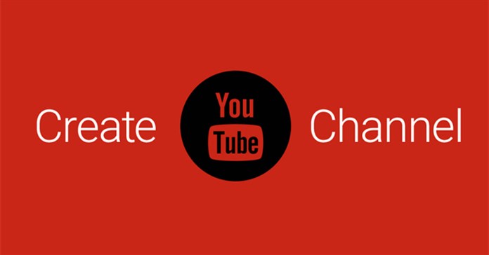Cách tạo kênh YouTube, tạo kênh YouTube kiếm tiền