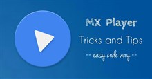 5 thủ thuật MX Player có thể bạn chưa biết