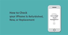 Cách kiểm tra iPhone là hàng tân trang (Refurbished), mới hay đã được thay thế